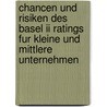 Chancen Und Risiken Des Basel Ii Ratings Fur Kleine Und Mittlere Unternehmen door Michael Kutz