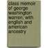 Class Memoir Of George Washington Warren; With English And American Ancestry