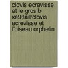 Clovis Ecrevisse Et Le Gros B Xe9;tail/Clovis Ecrevisse Et L'Oiseau Orphelin door Mary Alice Fontenot