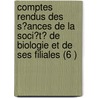Comptes Rendus Des S?Ances De La Soci?T? De Biologie Et De Ses Filiales (6 ) door Societe De Biologie