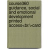 Course360 Guidance, Social And Emotional Development Printed Access<br/>Card door Cengage Learning