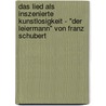 Das Lied Als Inszenierte Kunstlosigkeit - "Der Leiermann" Von Franz Schubert by Dirk Hausen