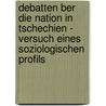 Debatten Ber Die Nation In Tschechien - Versuch Eines Soziologischen Profils door Jan Fischer