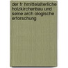 Der Fr Hmittelalterliche Holzkirchenbau Und Seine Arch Ologische Erforschung door Janis Witowski