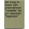 Der Krieg Im Osten Vom Unternehmen "Zitadelle" Bis Zur Operation "Bagration" by Martin Jürgen