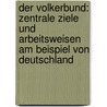 Der Volkerbund: Zentrale Ziele Und Arbeitsweisen Am Beispiel Von Deutschland door Daniel Kotzing