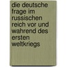 Die Deutsche Frage Im Russischen Reich Vor Und Wahrend Des Ersten Weltkriegs door Anton Distler