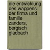 Die Entwicklung Des Wappens Der Firma Und Familie Zanders, Bergisch Gladbach door Michael Krischak