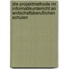 Die Projektmethode Im Informatikunterricht An Wirtschaftsberuflichen Schulen door Julian Fiedler