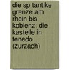Die Sp Tantike Grenze Am Rhein Bis Koblenz: Die Kastelle In Tenedo (Zurzach) by Christian Albers