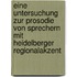 Eine Untersuchung Zur Prosodie Von Sprechern Mit Heidelberger Regionalakzent