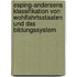 Esping-Andersens Klassifikation Von Wohlfahrtsstaaten Und Das Bildungssystem