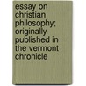 Essay On Christian Philosophy; Originally Published In The Vermont Chronicle door Joseph Tracy