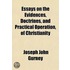 Essays On The Evidences, Doctrines, And Practical Operation, Of Christianity