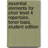 Essential Elements for Choir Level 4 Repertoire, Tenor-Bass, Student Edition
