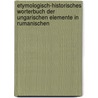 Etymologisch-Historisches Worterbuch Der Ungarischen Elemente in Rumanischen door Lajos Tamas