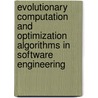 Evolutionary Computation And Optimization Algorithms In Software Engineering door Monica Chis