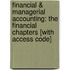 Financial & Managerial Accounting: The Financial Chapters [With Access Code]