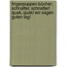 Fingerpuppen-Bücher: Schnatter, schnatter! Quak, quak! Wir sagen guten Tag! by Anna Taube