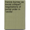 Francis Burney As Social Critique? Negotiations Of Social Order In 'Cecilia' by Anna Hajkova