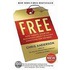 Free: How Today's Smartest Businesses Profit By Giving Something For Nothing