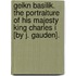 Geikn Basilik. The Portraiture Of His Majesty King Charles I [By J. Gauden].