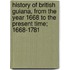 History Of British Guiana, From The Year 1668 To The Present Time; 1668-1781