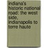 Indiana's Historic National Road: The West Side, Indianapolis To Terre Haute