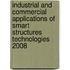 Industrial And Commercial Applications Of Smart Structures Technologies 2008