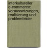 Interkultureller E-Commerce: Voraussetzungen, Realisierung Und Problemfelder door Ina Neumann