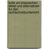Kritik Am Klassischen Diktat Und Alternativen Fur Den Rechtschreibunterricht door Bianca Reinisch
