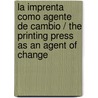 La imprenta como agente de cambio / The Printing Press as an Agent of Change door Elizabeth L. Eisenstein