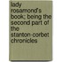 Lady Rosamond's Book; Being The Second Part Of The Stanton-Corbet Chronicles