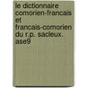 Le Dictionnaire Comorien-Francais Et Francais-Comorien Du R.P. Sacleux. Ase9 door Chamanga Am a.