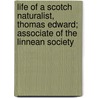 Life Of A Scotch Naturalist, Thomas Edward; Associate Of The Linnean Society by Samuel Smiles