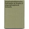 Lysophosphatidylcholine Hydrolases As Targets Of Organophosphorus Toxicants. door Sarah Christin Vose