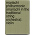 Mariachi Philharmonic (Mariachi In The Traditional String Orchestra): Violin