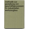 Methodik Zur Gestaltung Von Geschäftsprozessen Im Industriellen Werkzeugbau by Karl Kristian Kuhlmann