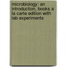 Microbiology: An Introduction, Books A La Carte Edition With Lab Experiments door Gerard J. Tortora