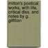 Milton's Poetical Works, With Life, Critical Diss. And Notes By G. Gilfillan
