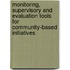 Monitoring, Supervisory and Evaluation Tools for Community-based Initiatives