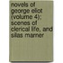 Novels Of George Eliot (Volume 4); Scenes Of Clerical Life, And Silas Marner