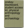 Onekey Blackboard, Student Access Kit, Physical Anthropology And Archaeology by Melvin Ember
