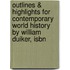 Outlines & Highlights For Contemporary World History By William Duiker, Isbn