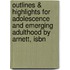 Outlines & Highlights For Adolescence And Emerging Adulthood By Arnett, Isbn