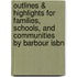 Outlines & Highlights For Families, Schools, And Communities By Barbour Isbn