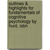Outlines & Highlights For Fundamentals Of Cognitive Psychology By Hunt, Isbn door Cram101 Textbook Reviews