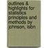 Outlines & Highlights For Statistics Principles And Methods By Johnson, Isbn