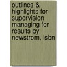 Outlines & Highlights For Supervision Managing For Results By Newstrom, Isbn by Newstrom and Bittel