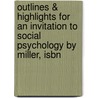 Outlines & Highlights For An Invitation To Social Psychology By Miller, Isbn door Cram101 Textbook Reviews